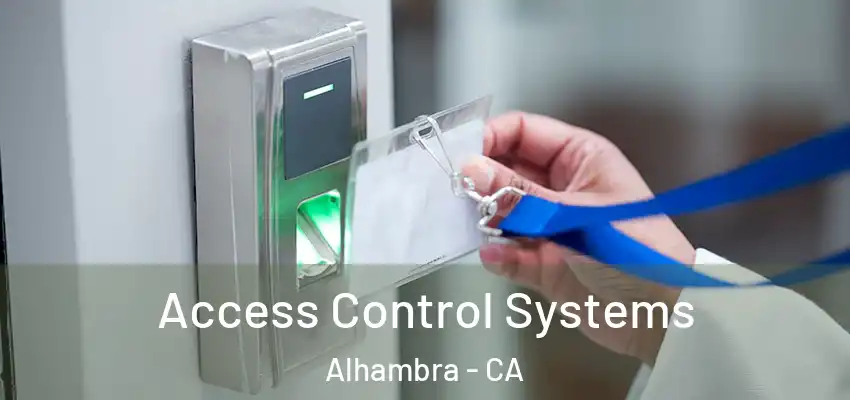  Access Control Systems Alhambra - CA