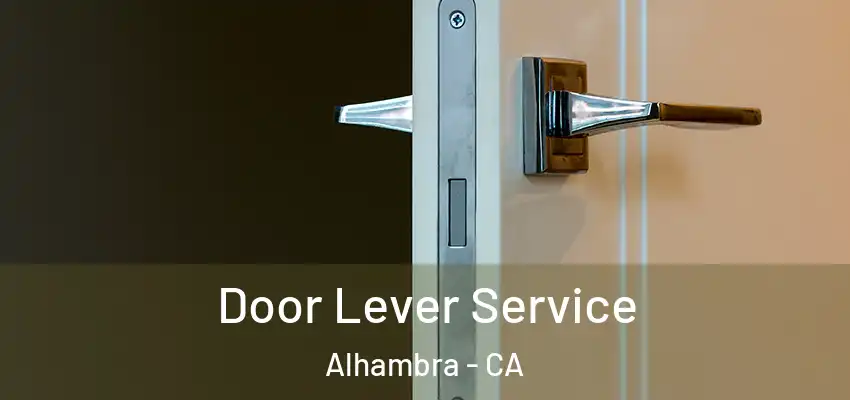  Door Lever Service Alhambra - CA